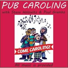 Pub Caroling with Paul Grambo & Steve Holowitz